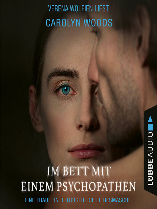 Title details for Im Bett mit einem Psychopathen--Eine Frau. Ein Betrüger. Die Liebesmasche. by Carolyn Woods - Available